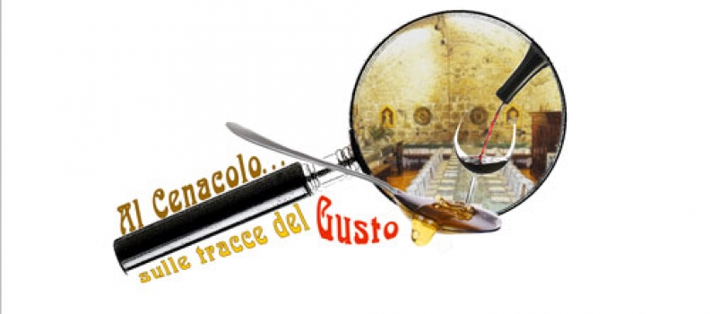 “Al Cenacolo… sulle tracce del Gusto”, viaggio virtuoso fra i sapori e le eccellenze eno-gastronomiche italiane.
